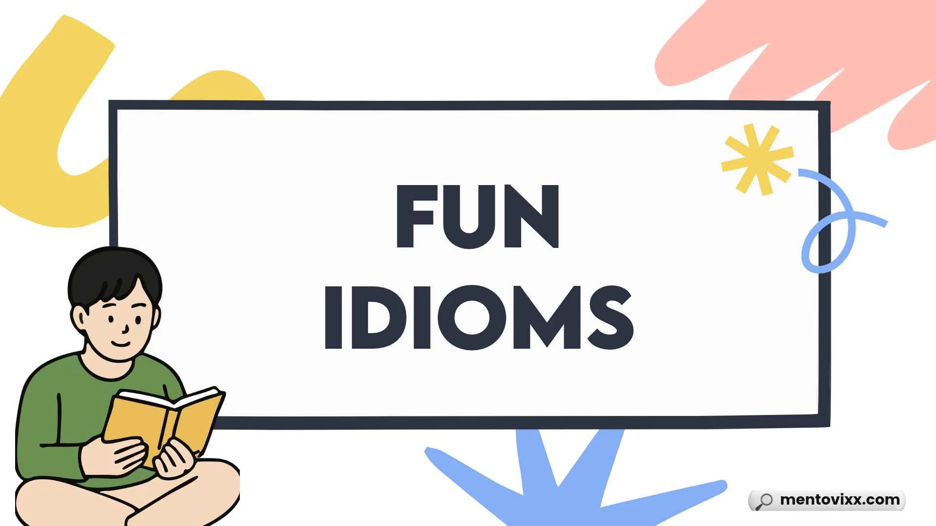 Fun Idioms