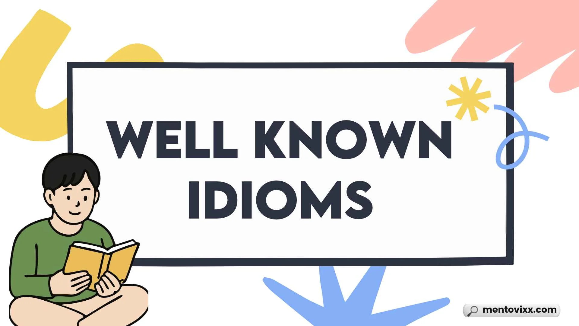 Well Known Idioms